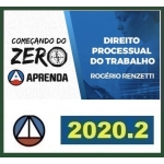 Começando do Zero - Direito Processual do Trabalho - Rogério Renzetti (CERS 2020.2)